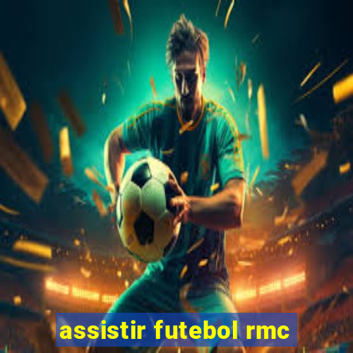 assistir futebol rmc